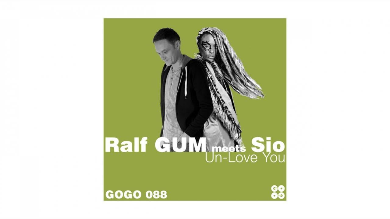 Un-Love You - Ralf Gum, Sio