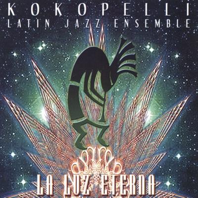 La Luz Eterna - Kokopelli Latin Jazz Ensemble