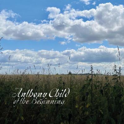 of the Beginning - Anthony Child