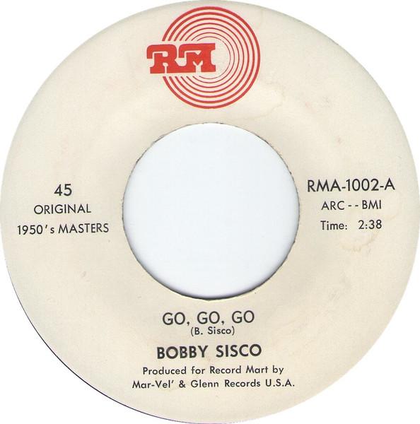 Go, Go, Go - Bobby Sisco