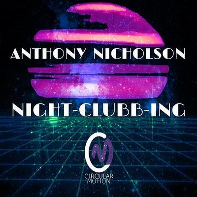 Anthony Nicholson Night-clubb-ing - Miquifaye Music
