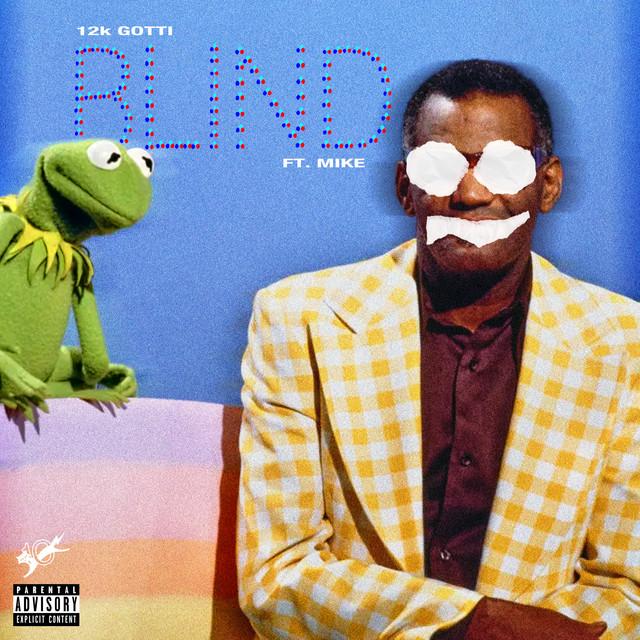 BLIND (feat. MIKE) - 12k Gotti, MIKE