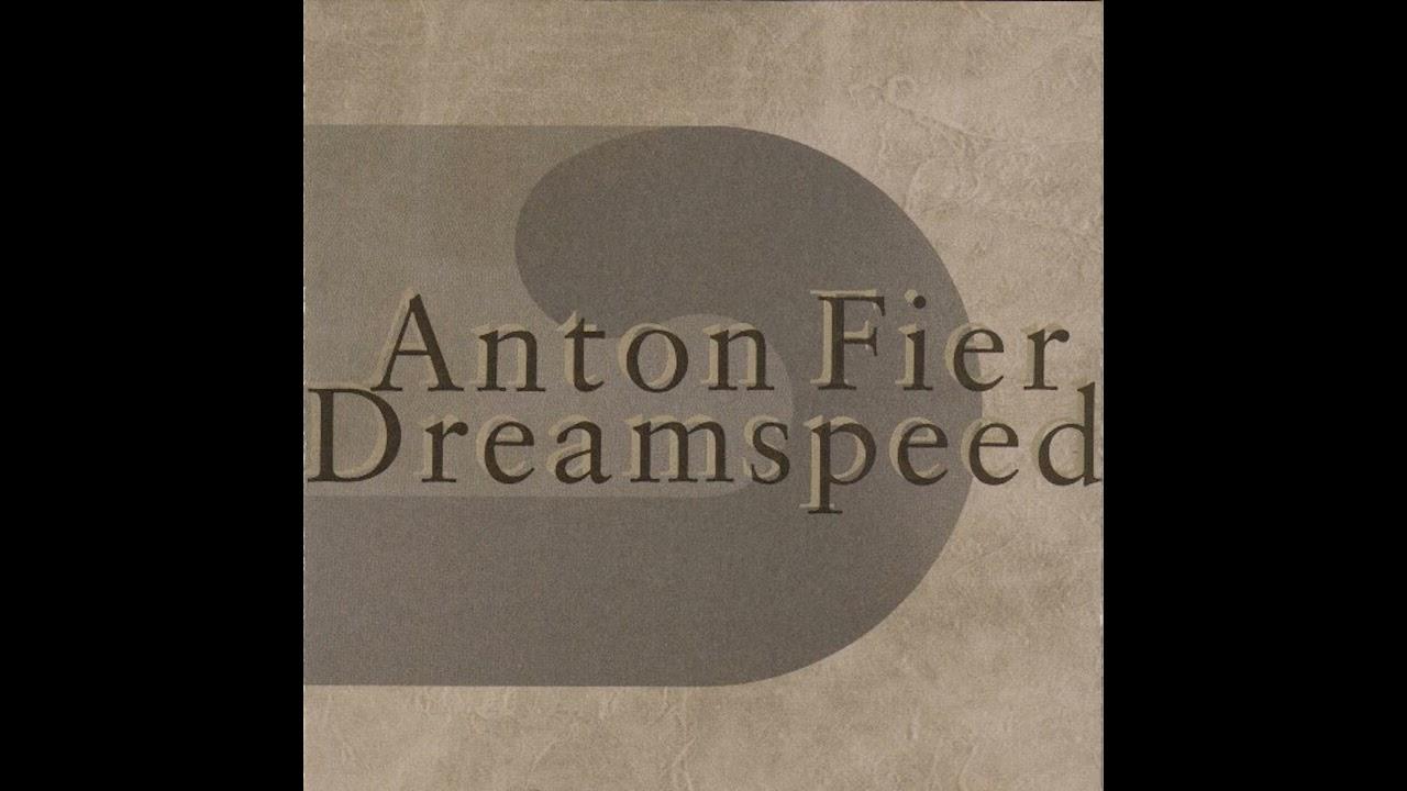 Dreamspeed / Blind Light 1992-1994 - Anton Fier