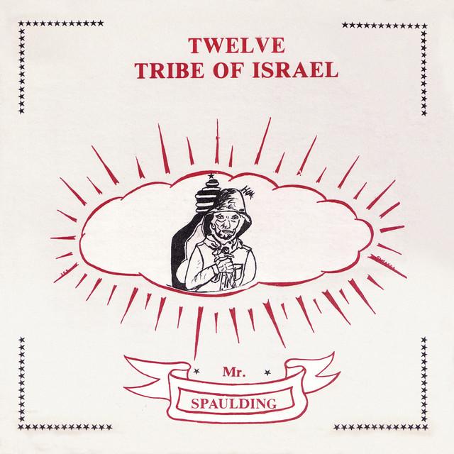 Twelve Tribe of Israel: Anthology - Mr Spaulding