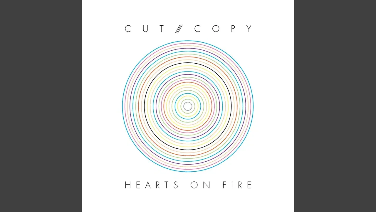 Hearts On Fire - Cut Copy