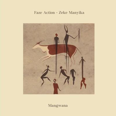 Mangwana - Faze Action, Zeke Manyika
