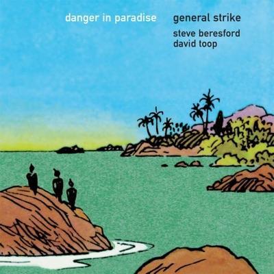 Danger In Paradise - General Strike (Steve Beresford & David Toop)