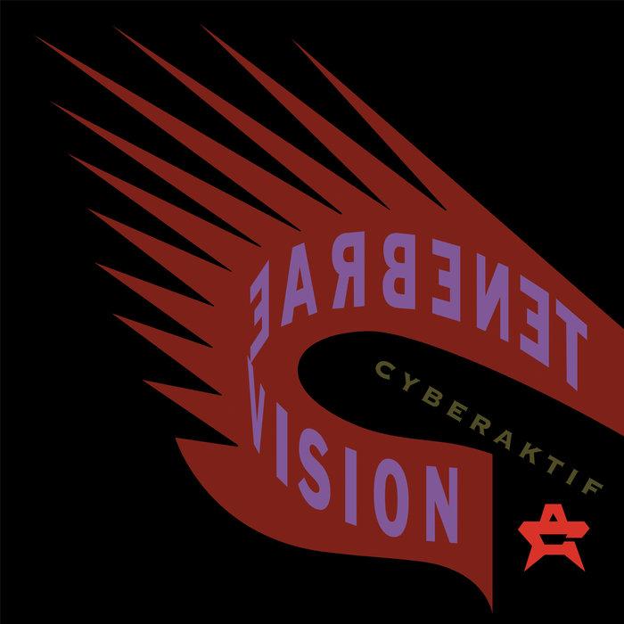 Tenebrae Vision - Cyberaktif