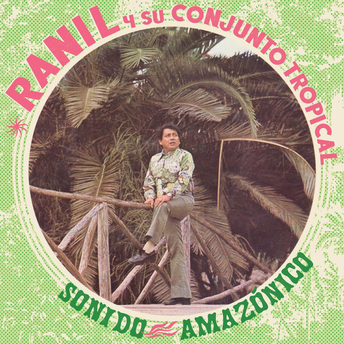 Sonido AmazÃ³nico - Ranil Y Su Conjunto Tropical