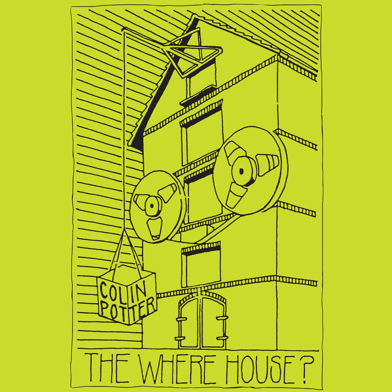 The Where House? - Colin Potter