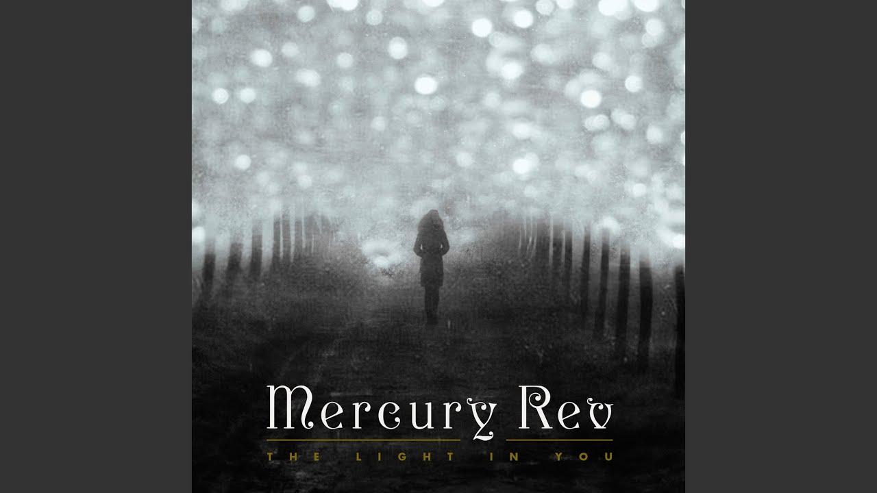 The Light In you - Mercury Rev