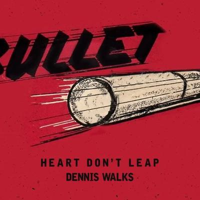 Bullet Hits - Dennis Walks