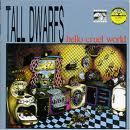 Hello Cruel World - Tall Dwarfs
