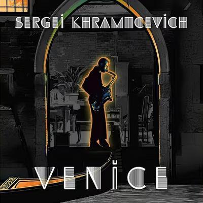 Venice - Sergei Khramtcevich