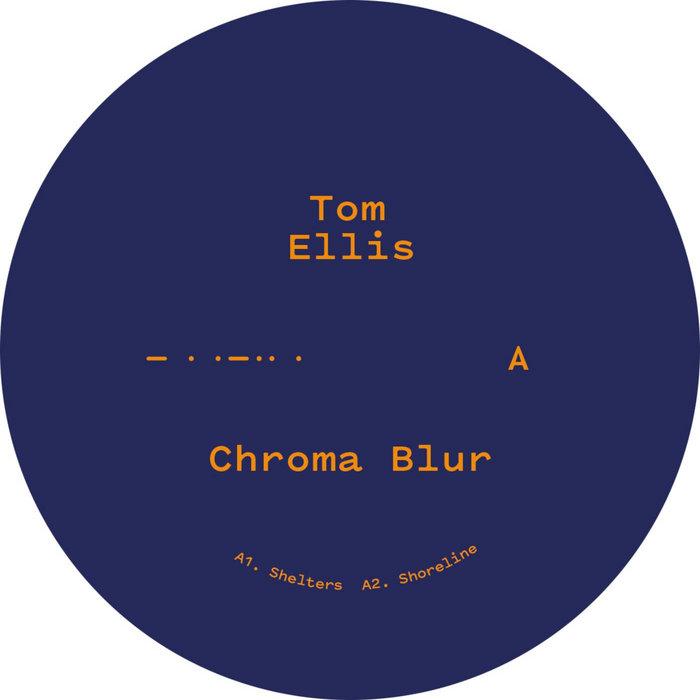 Chroma Blur - Tom Ellis