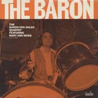 The Baron - Baron Von Ohlen Quartet featuring Mary Ann Moss