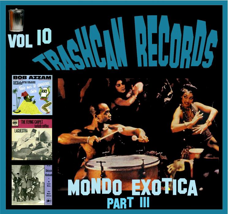 Trashcan vol. 10. Mondo Exotica part III - Los Pasos