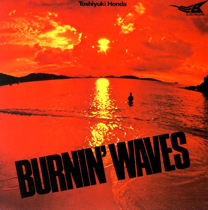 Burnin' Waves - Toshiyuki Honda