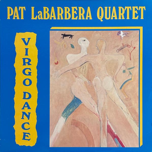 Virgo Dance - Pat Labarbera Quartet