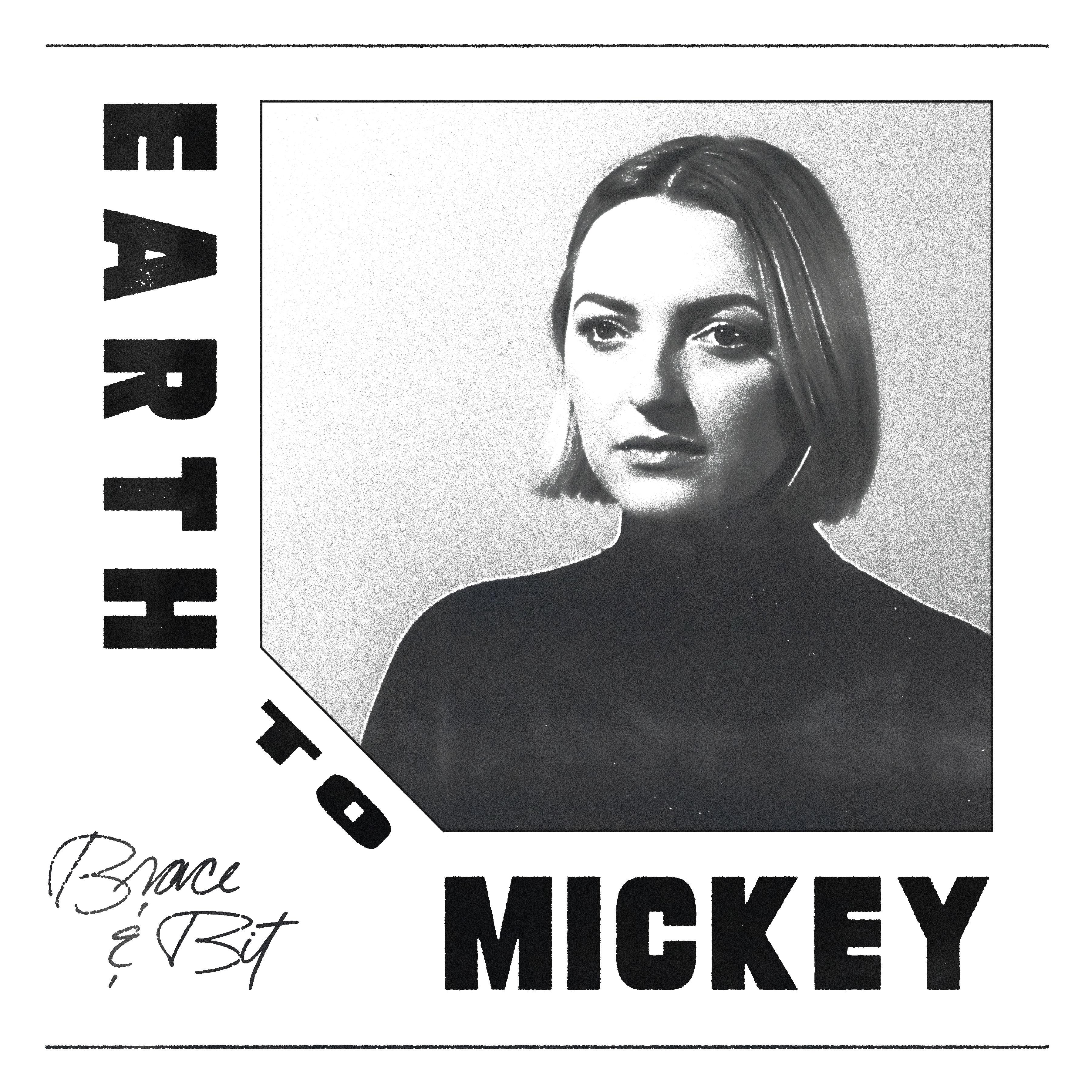 Brace & Bit - Earth To Mickey