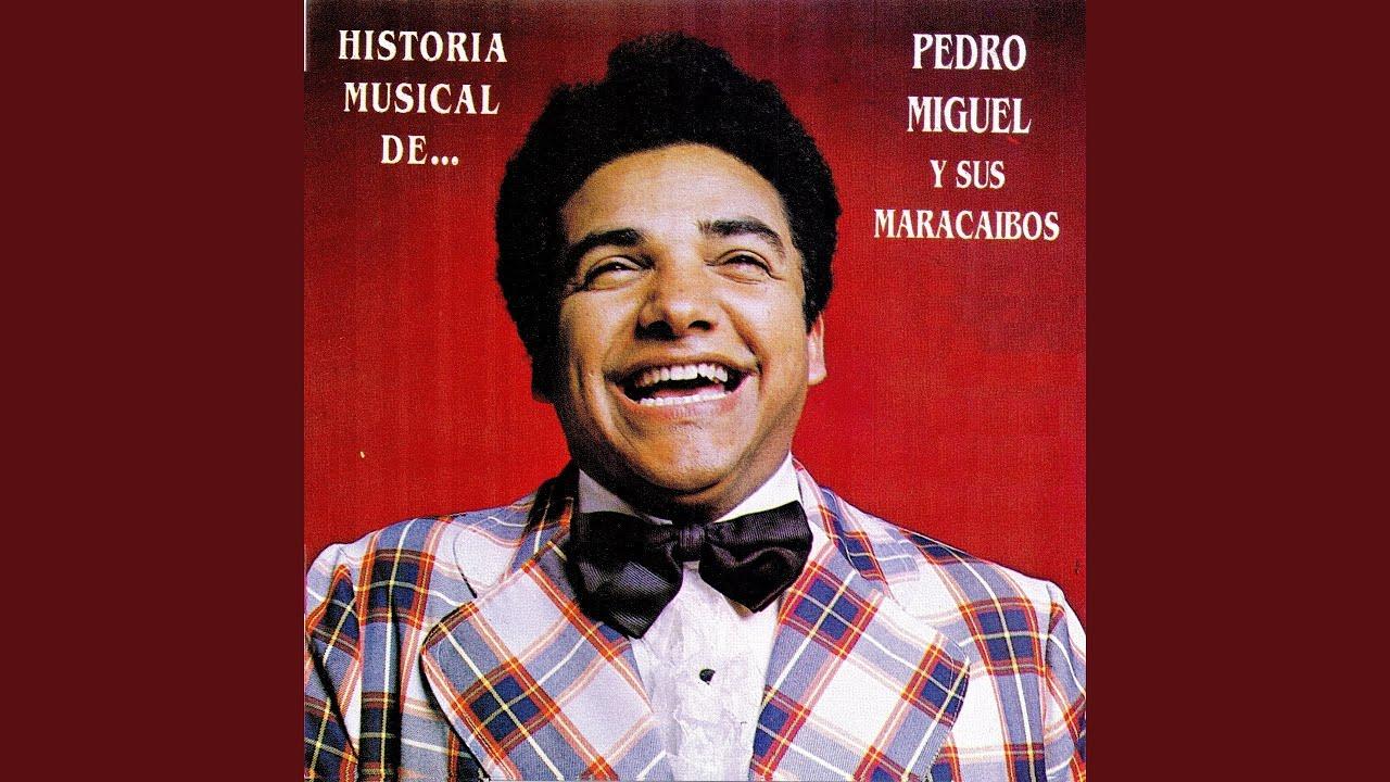 . - Pedro Miguel Y Sus Maracaibos