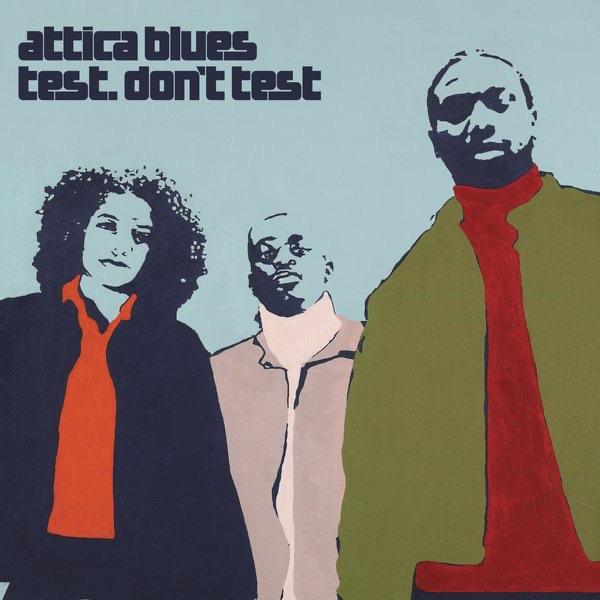 Test, Don't Test - Attica Blues