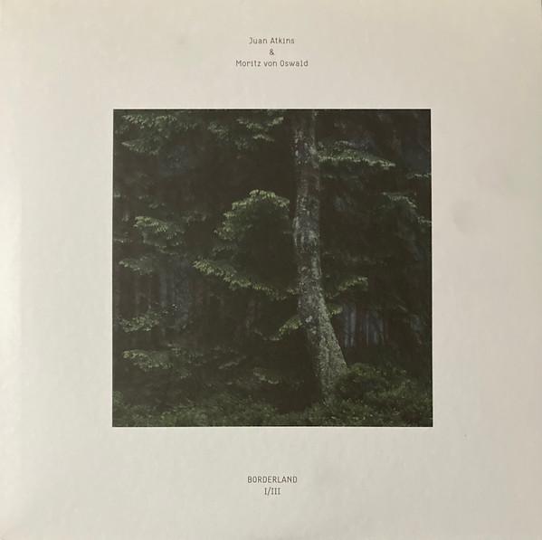 Borderland I/III - Juan Atkins & Moritz Von Oswald