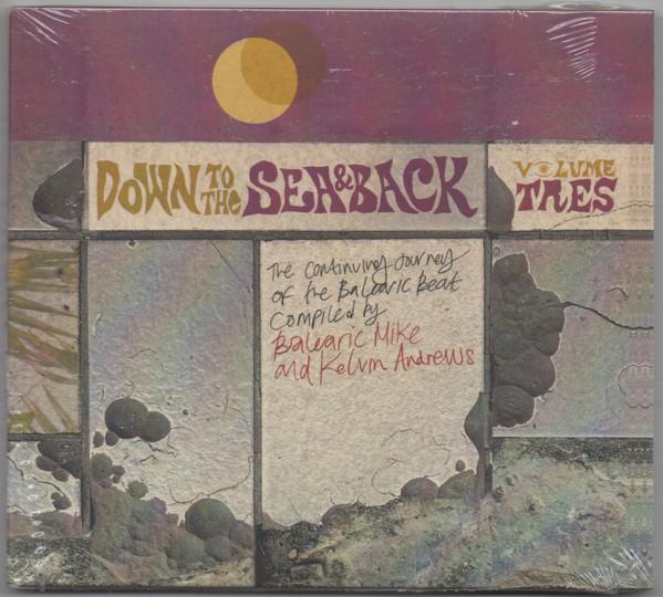 Down To The Sea And Back (The Continuing Journey Of The Balearic Beat) (Volume Tres) - Robert Williams