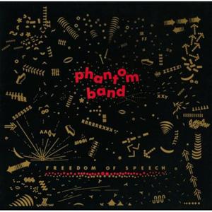 Freedom Of Speech [2010, Germany, Bureau B, BB 046] - Phantom Band