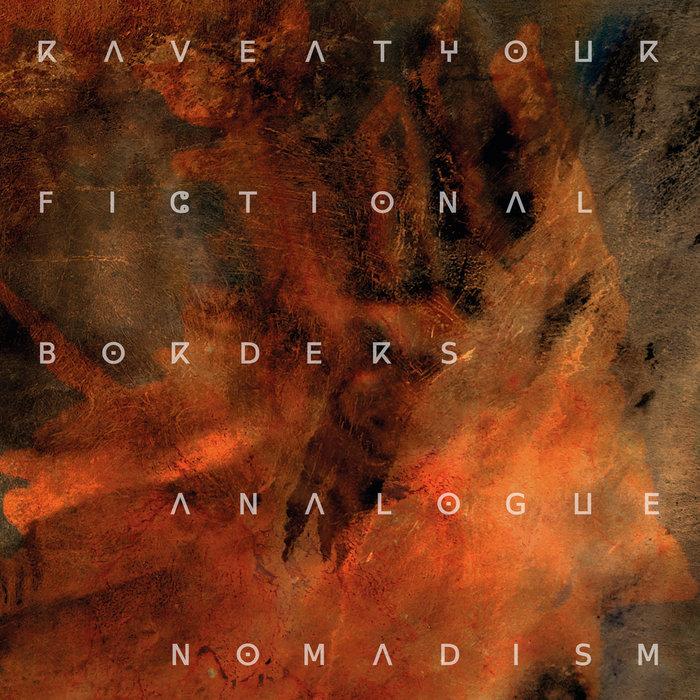 Analogue Nomadism - Rave At Your Fictional Borders