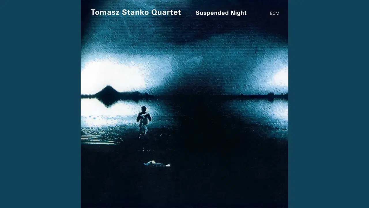 Suspended Night - Tomasz Stańko Quartet