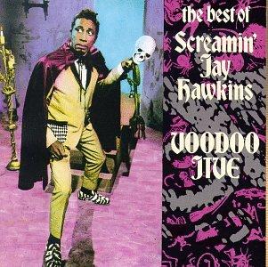 Voodoo Jive: The Best of Screamin' Jay Hawkins - Screamin' Jay Hawkins