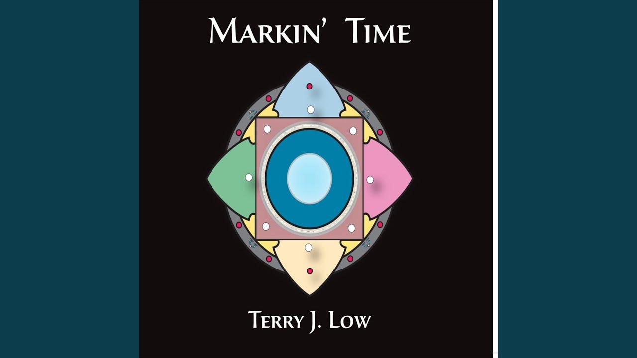 Markin' Time - Terry J Low