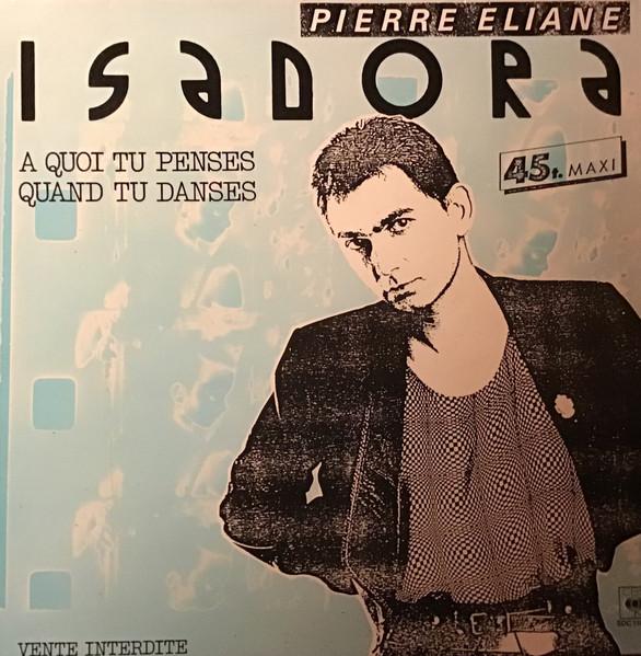 Isadora Duncan (A Quoi Tu Penses Quand Tu Danses) - Pierre Eliane