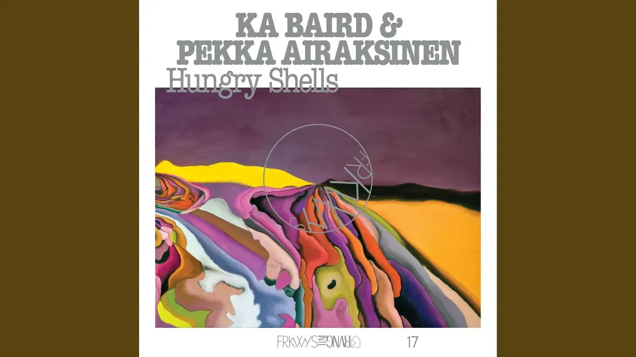 FRKWYS Vol. 17: Hungry Shells - Ka Baird, Pekka Airaksinen