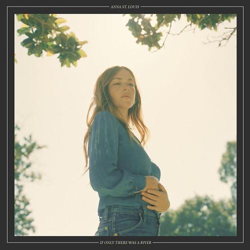 If Only There Was A River - Anna St. Louis