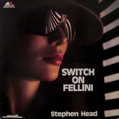 Switch On Fellini - Stephen Head