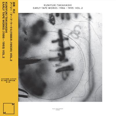 Early Tape Works (1986 - 1993) Vol.2 - Kuniyuki Takahashi