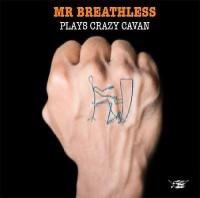 Plays Crazy Cavan - Mr. Breathless
