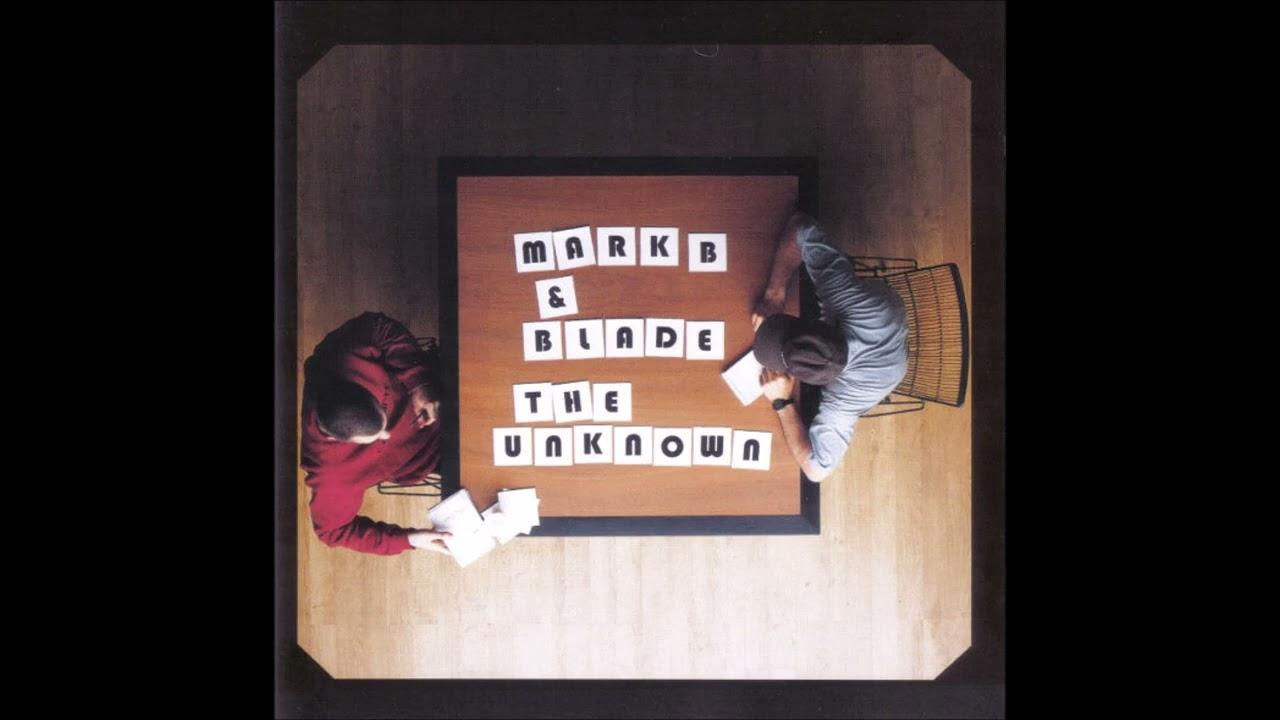The Unknown - Mark B & Blade