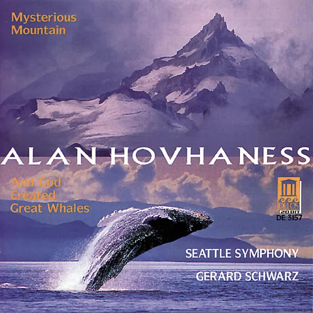 Hovhaness- Symphony No. 2 'Mysterious Mountain', Prayer of St. Gregory & And God Created Great Whale - Gerard Schwarz & Seattle Symphony