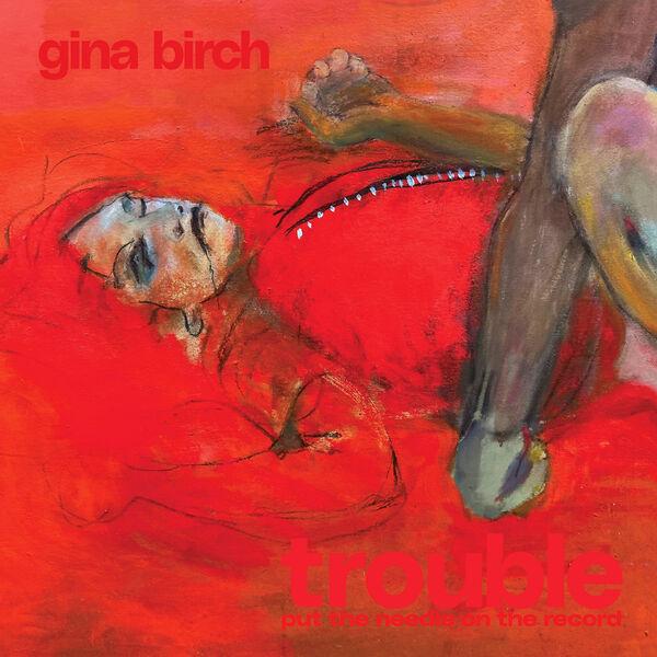 - Gina Birch