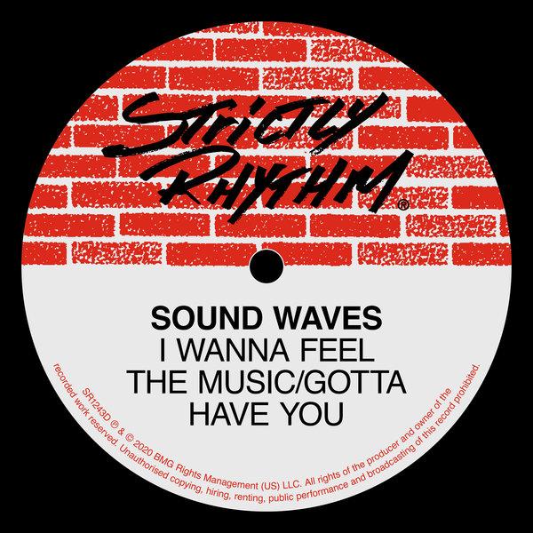I Wanna Feel The Music / Gotta Have You - Sound Waves