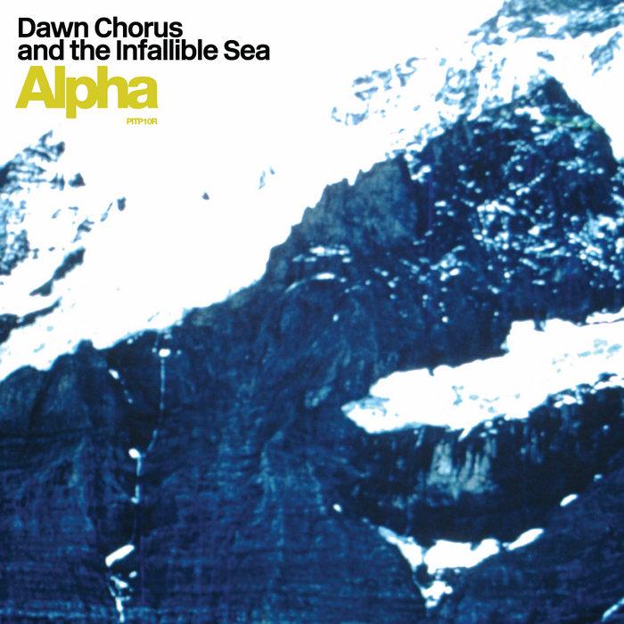 Alpha - Dawn Chorus and the Infallible Sea