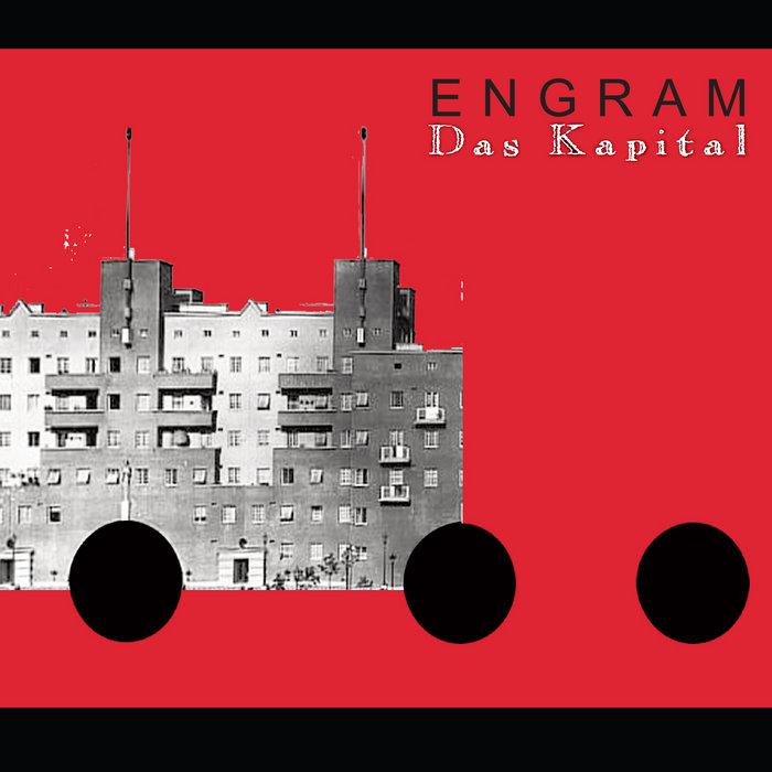 Das Kapital - Engram