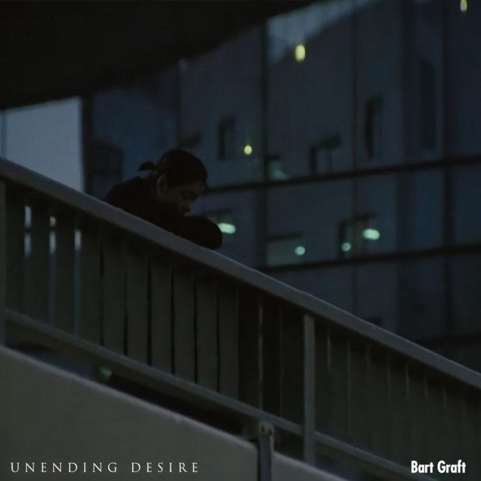 Unending Desire - Bart Graft