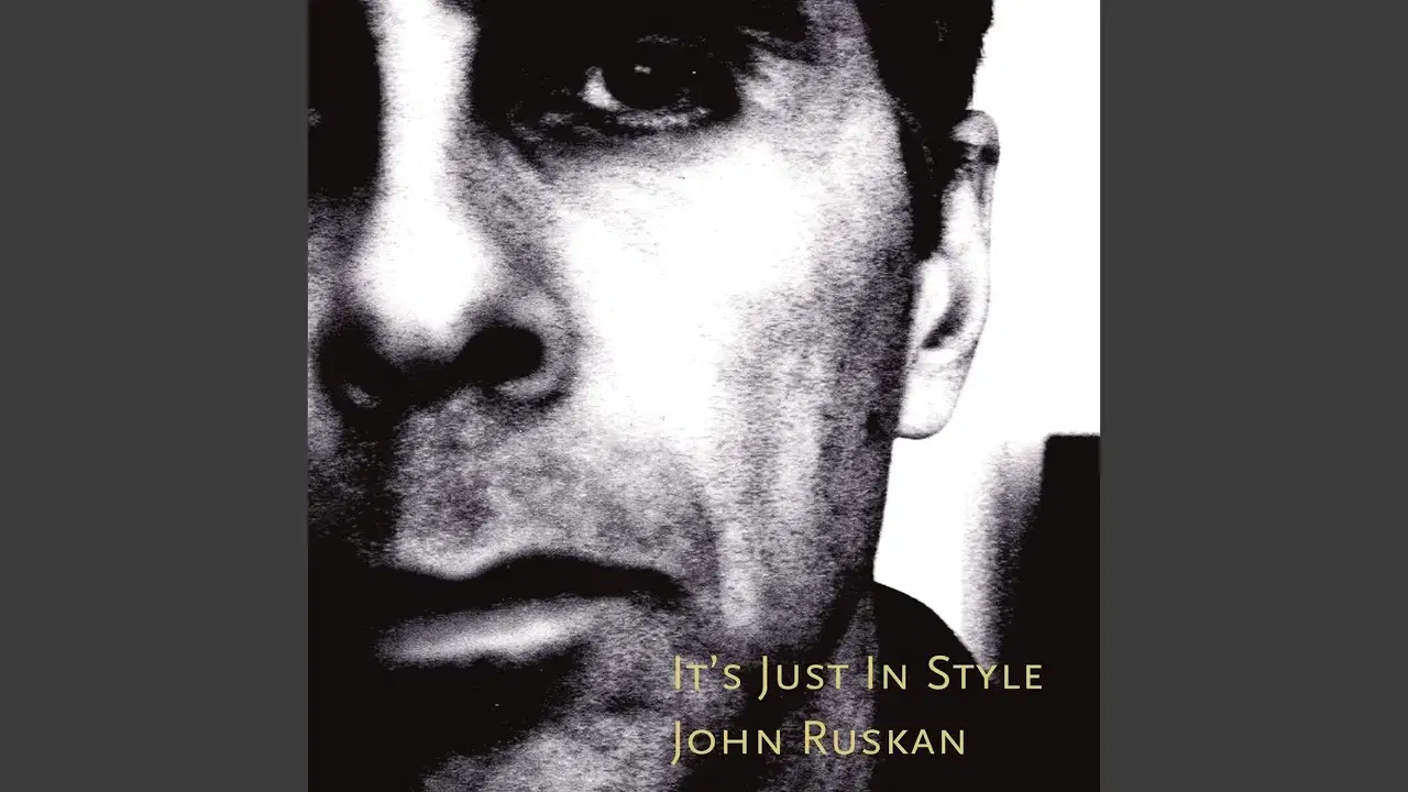 It's Just in Style - John Ruskan