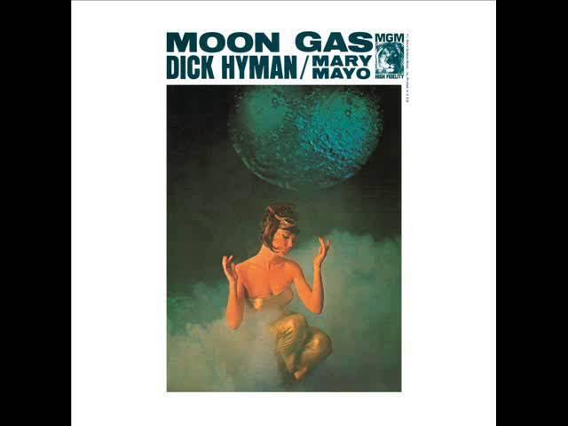 Moon Gas - Dick Hyman + Mary Mayo
