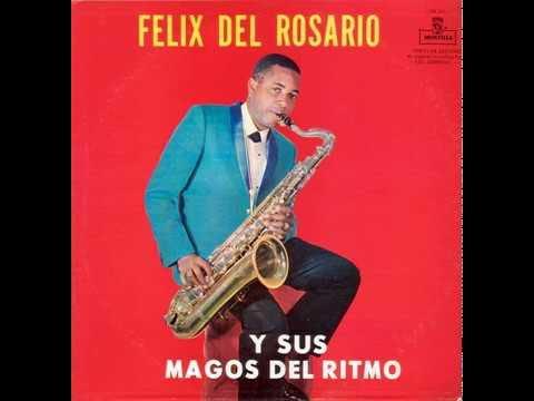 Felix Del Rosario Y Sus Magos Del Ritmo - Félix del Rosario