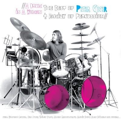 A Drum Is A Woman: The Best Of Peter Giger & Family Of Percussion - Peter Giger